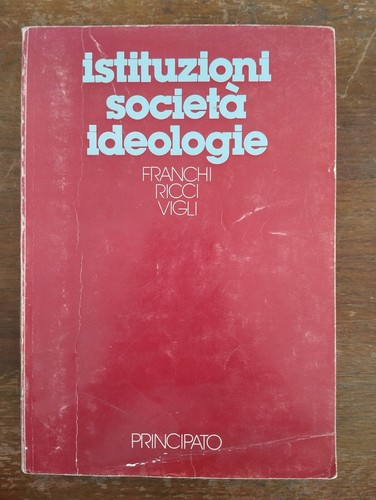 Istituzioni società ideologie - istituzioni,