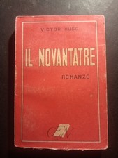 IL NOVANTATRE - VICTOR HUGO - CASA EDITRICE NERBINI FIRENZE