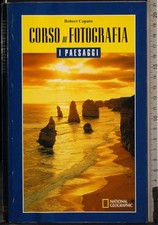 CORSO DI FOTOGRAFIA. I PAESAGGI. ROBERT  CAPUTO. NATIONAL GEOGRAPHIC.