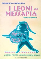 I LEONI DI MESSAPIA SAMMARCO FERNANDO L'ARABA FENICE 2002  BROSSURA CON ALETTE