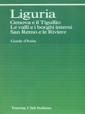 LIGURIA. GENOVA E TIGULLIO. LE VALLI E I BORGHI INTERNI PRIMA EDIZIONE  AA.VV.