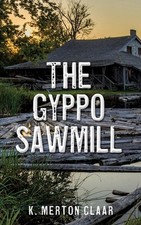 The Gyppo Sawmill by K. Merton