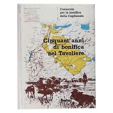 Consorzio Bonifica della Capitanata - CINQUANT'ANNI DI BONIFICA NEL TAVOLIERE