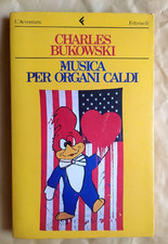 Charles Bukowski, Musica per organi caldi, Feltrinelli 1984 Prima edizione