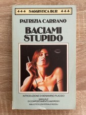 Libro BACIAMI STUPIDO Patrizia Carrano Rizzoli copertina flessibile 1989