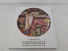 La maiolica Cantagalli ceramiche fiorentine 1990 De Luca Edizioni arte