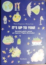 It's up to you Narrazioni giochi per imparare l'Inglese Brugnone Fonti 2009 + CD