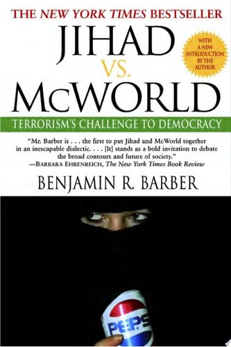 Jihad mcworld terrorism s - vs., mcworld: