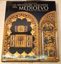 LIANA CASTELFRANCHI-LO SPLENDORE NASCOSTO DEL MEDIOEVO-JACA BOOK ED.-2005