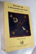 Più buio che a mezzanotte non viene Piero Vivarelli Edizioni Dell'Oleandro 1999