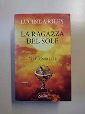 La ragazza del sole [Le Sette Sorelle] - Lucinda Riley (Giunti, 2020)