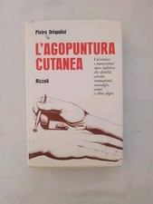 3192 L'AGOPUNTURA CUTANEA - 1967 - RIZZOLI - P. ORLANDINI - 1° EDIZIONE