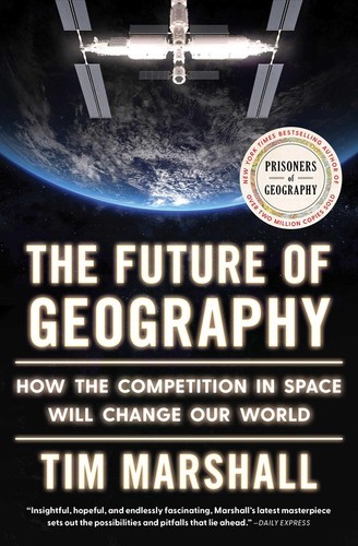 The future geography - of, how