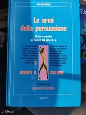  LE ARMI DELLA PERSUASIONE - Robert B. Cialdini" Giunti