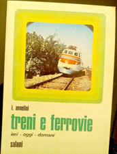 Manuali Modellismo -Treni e ferrovie - ieri, oggi, domani