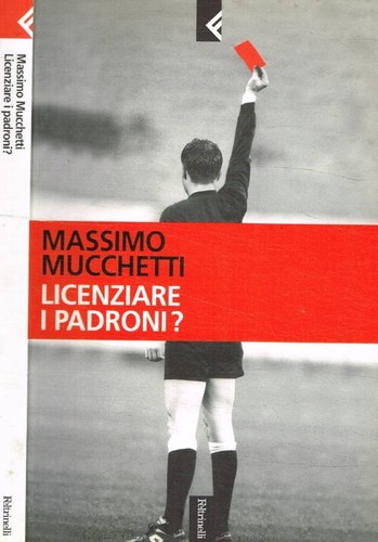 Licenziare padroni - i, padroni?