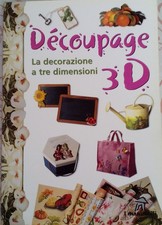 DECOUPAGE 3D -  LA DECORAZIONE