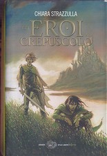 GLI EROI DEL CREPUSCOLO CHIARA