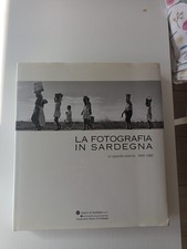 LA FOTOGRAFIA IN SARDEGNA Cartier-Bresson, Lisetta Carmi, Tano D'Amico etc