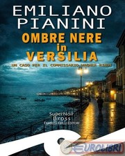 9788869438134 Emiliano Pianini Ombre nere in Versilia. Un caso per il commissari