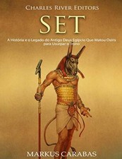 Set: A HistA3ria e o Legado do Antigo Deus EgA. Editors, Carabas<|
