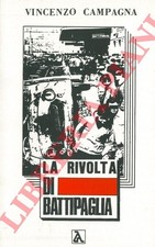 CAMPAGNA Vincenzo -  La rivolta di Battipaglia. (2-48475)