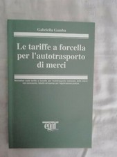 Le tariffe a forcella per l'autotrasporto di merci - G. Gamba - Ed. EGAF - 1995