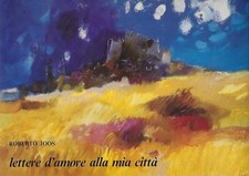 "Lettere d'amore alla mia città" di Roberto Joos