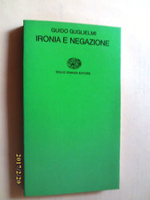 Guido Guglielmi Ironia e negazione Einaudi 1973