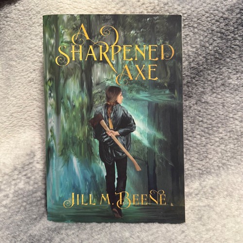 Sharpened axe beene jill - a, by