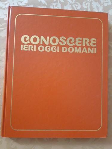 Conoscere ieri oggi - domani,