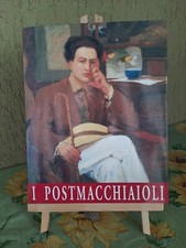I Postmacchiaioli - R.Monti  G.Matteucci  catalogo mostra  Edizioni De Luca 1993
