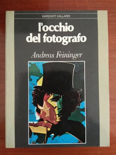 Andreas feininger occhio del - feininger, l'occhio
