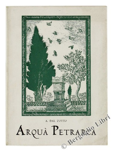 Arqua petrarca dal zotto - -,