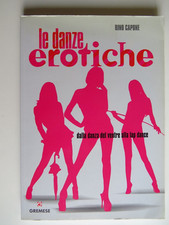 Le Danze erotiche. Dalla danza del ventre alla lap dance - Capone - Gremese 2009