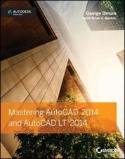 Mastering AutoCAD 2014 and AutoCAD LT 2014 by George Omura: Used
