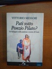 VITTORIO MESSORI- PATI' SOTTO PONZIO PILATO?- SEI 1992