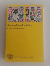 A. Pinotti (a cura di) - Il primo libro di estetica- Einaudi PIEGOLIBRI