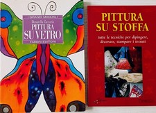 2 Manuali Pittura su stoffa. Tutte le tecniche + Pittura su vetro Zaccaria
