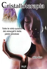 Cristalloterapia. Tutte le