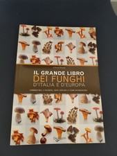 LIBRO IL GRANDE LIBRO DEI FUNGHI D'ITALIA E D'EUROPA LA CHIUSA DE VECCHI 2008