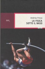 La fisica sotto il naso. 44 pezzi facili