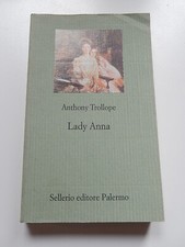 Anthony Trollope - Lady Anna (Sellerio 2003) OTTIMO! Prima Edizione RARO
