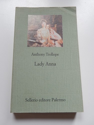 Anthony trollope lady anna - -,