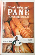 Il mio libro del PANE e altre delizie da forno. Laura Rangoni. GIUNTI