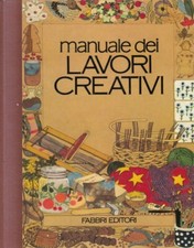 Mn1 - MANUALE DEI LAVORI CREATIVI - ed. Fabbri 1980