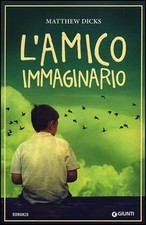 L'AMICO IMMAGINARIO - Matthew Dicks