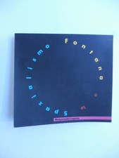 Fontana e lo spazialismo. 19 settembre 29 novembre 1987. Citta' di Lugano