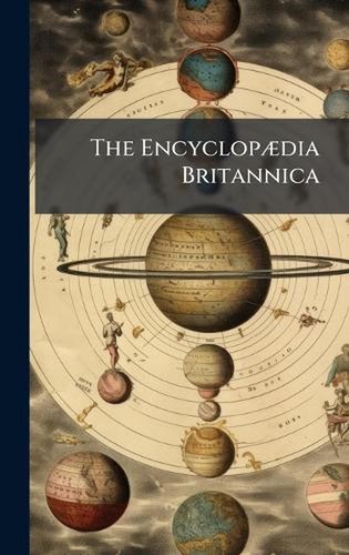 The encyclop dia britannica - the, encyclop]dia
