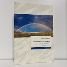 ARCOBALENI DI PRIMAVERA LUIGI STRINGHINI ALBATROS LIBRO POESIE 1 ED LUGLIO 2010